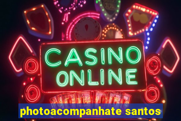 photoacompanhate santos